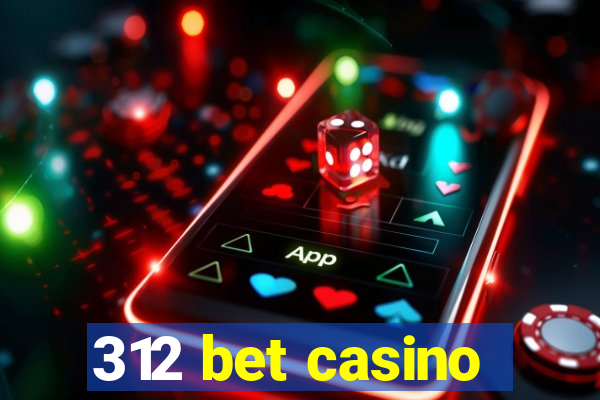 312 bet casino